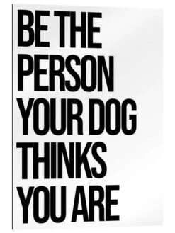 Be The Person Your Dog Thinks You Are Finlay And Noa Galleritryk 20 X 30 Cm Billedramme